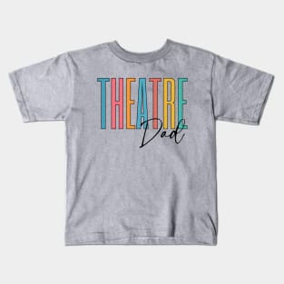 Theatre Dad Kids T-Shirt